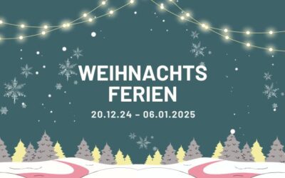 Weihnachtsferien | 20.12.24 – 06.01.25